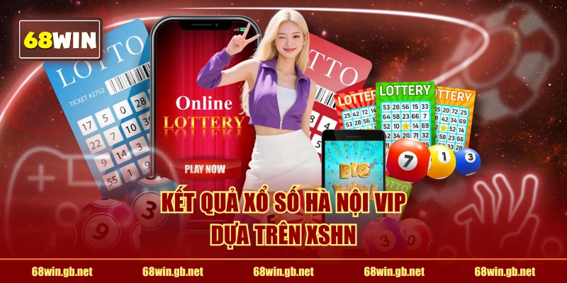 Kết quả xổ số Hà Nội VIP dựa trên XSHN